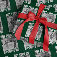 Not Even Ice Supports Ice Wrapping Paper Roll Viral Political Ice Slipping Captured Meme Against Ice
