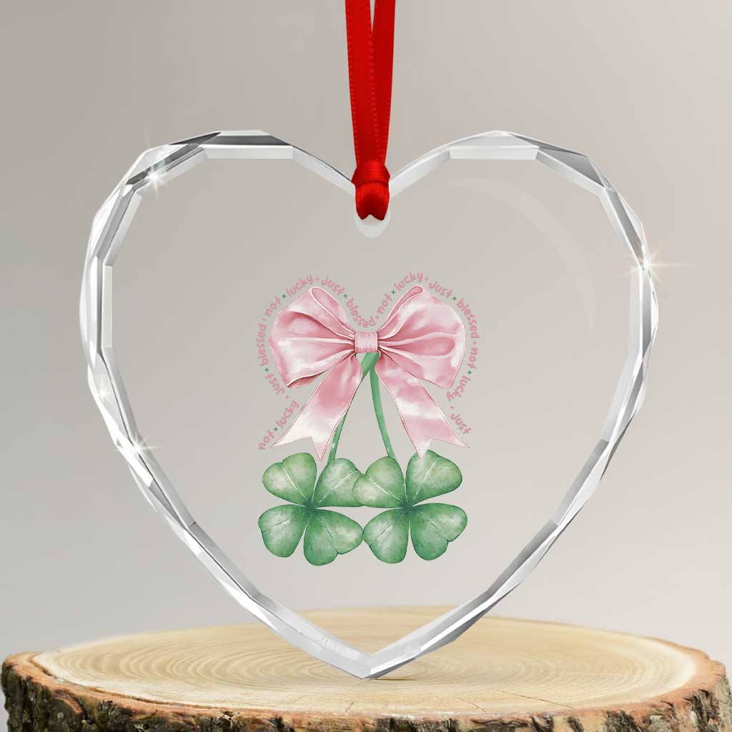 Not Lucky Just Blessed Heart Crystal Glass Ornament Blessed Christian Shamrocks St Patricks Day Coquette - Wonder Print Shop