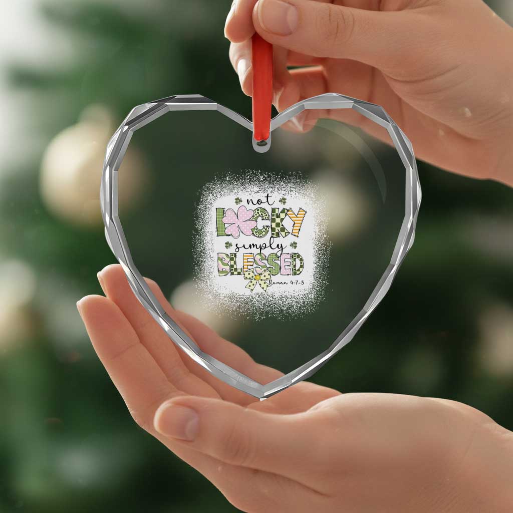 Not Lucky Simply Blessed Heart Crystal Glass Ornament Blessed Christian Shamrocks St Patricks Day - Wonder Print Shop