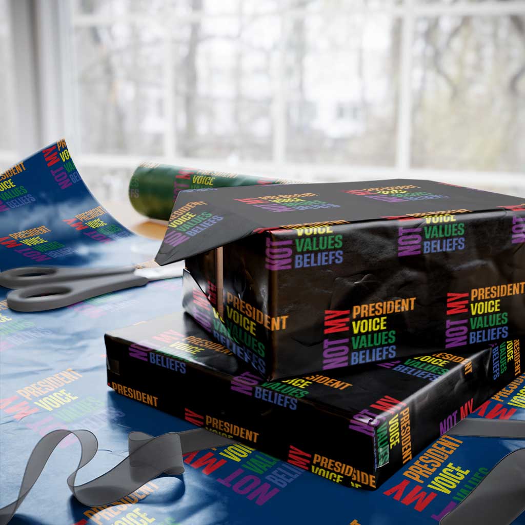 Not My President Not My Voice Not My Values Not My Beliefs Wrapping Paper Roll Vintage Rainbow Text - Wonder Print Shop