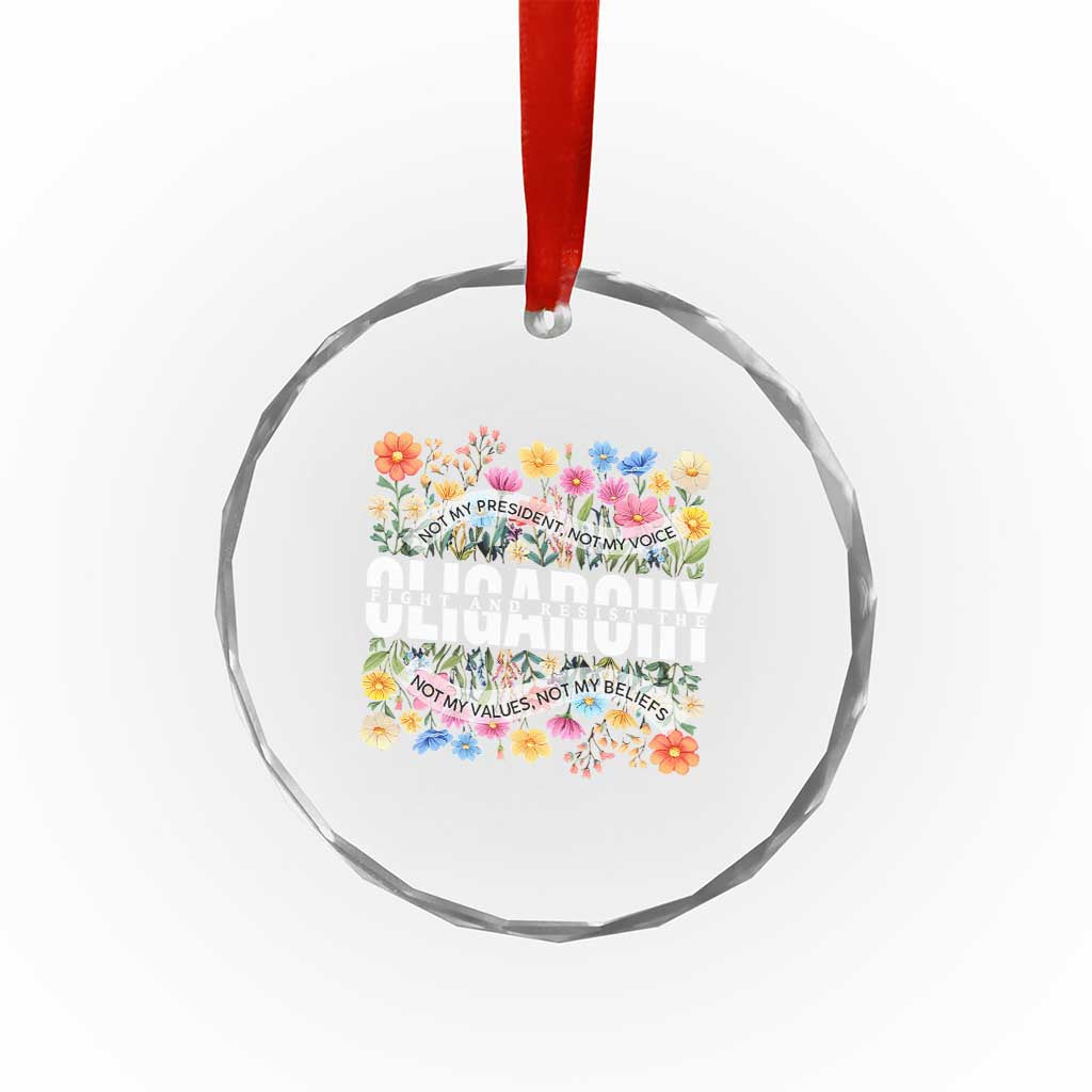 Not My President Subtle Floral Crystal Glass Ornament Not My Voice Values Beliefs - Wonder Print Shop
