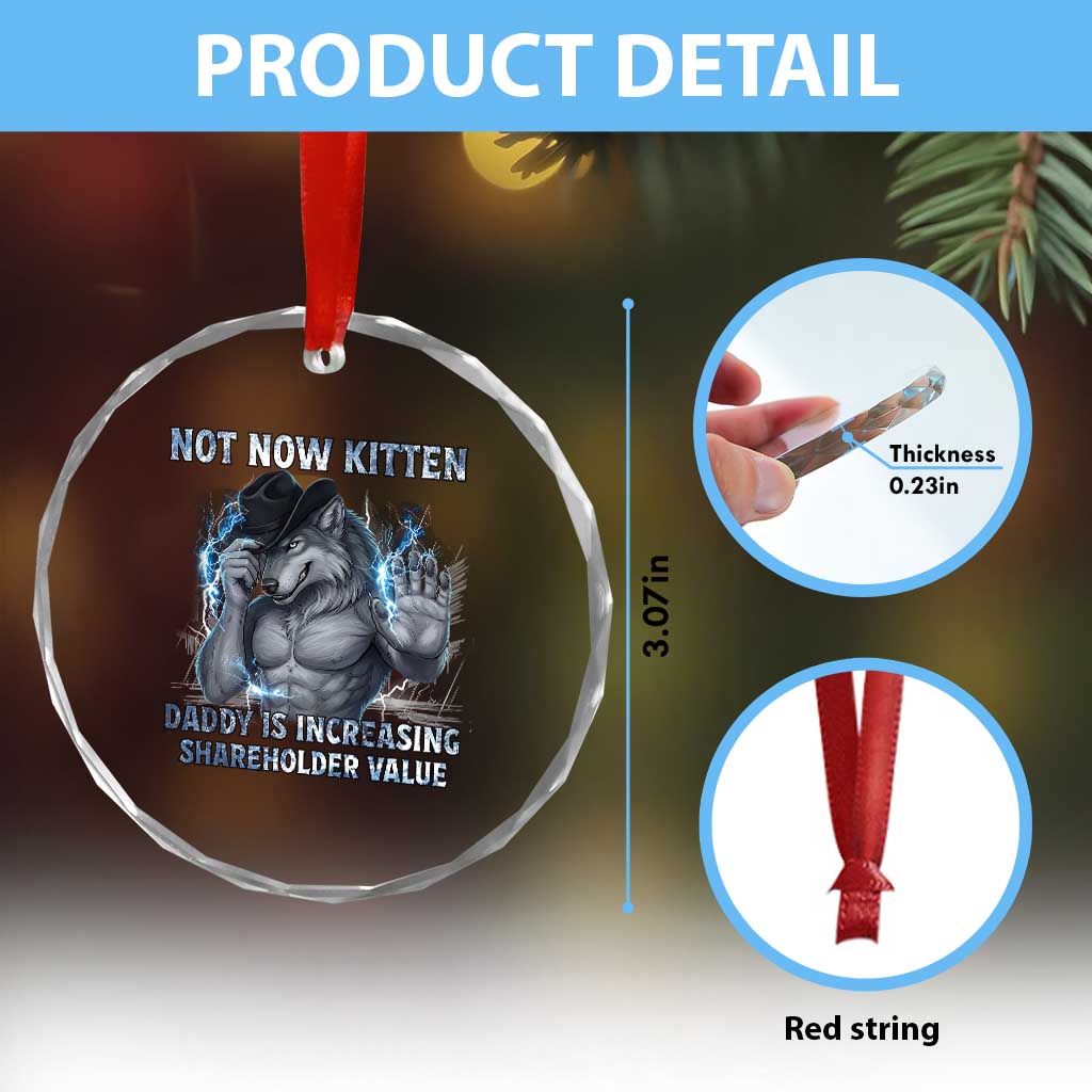 Not Now Kitten Daddy Increasing Shareholder Value Crystal Glass Ornament Funny Wolf Meme