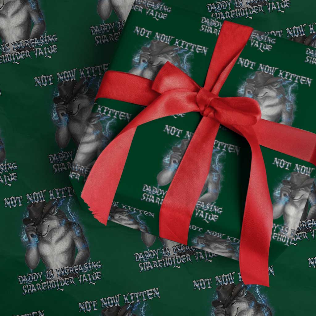 Not Now Kitten Daddy Increasing Shareholder Value Wrapping Paper Roll Funny Werewolf Meme Sarcastic