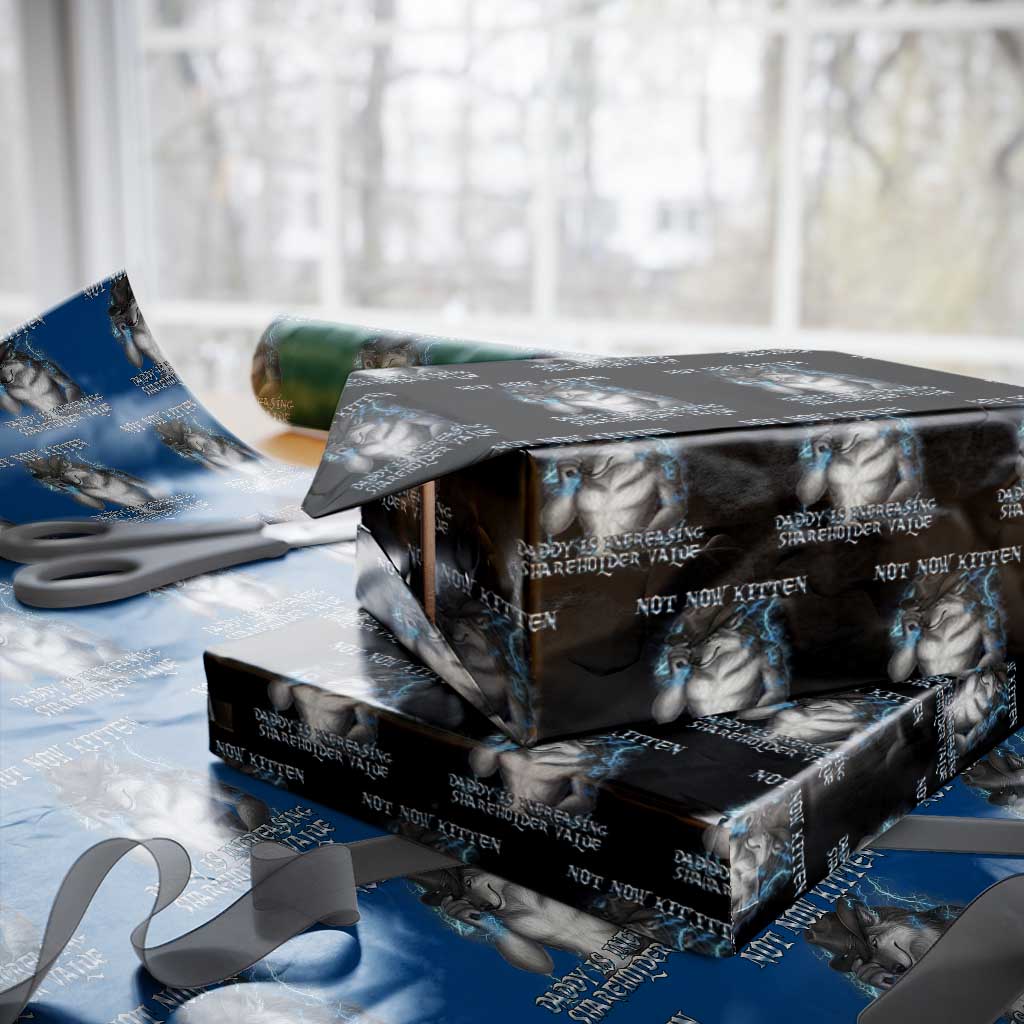 Not Now Kitten Daddy Increasing Shareholder Value Wrapping Paper Roll Funny Werewolf Meme Sarcastic