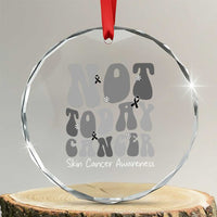 Not Today Melanoma Warrior Skeleton Cancer Fighter Crystal Glass Ornament