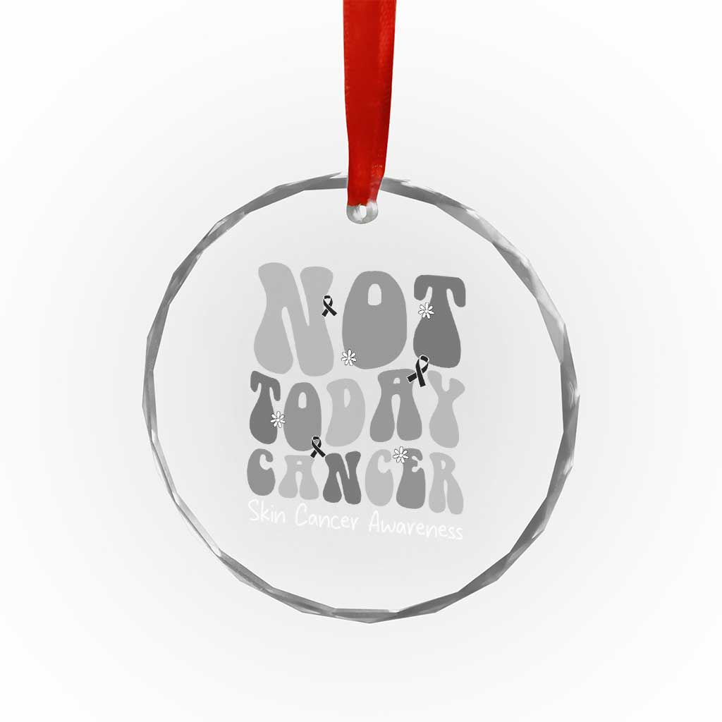 Not Today Melanoma Warrior Skeleton Cancer Fighter Crystal Glass Ornament