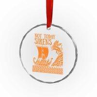 Not Today Sirens Funny Odysseus Journey Parody Crystal Glass Ornament Greek Mythology Epic Odyssey History Lover Gift