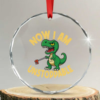 Now I Am Unstoppable Crystal Glass Ornament Funny Dinosaur Lovers - Wonder Print Shop