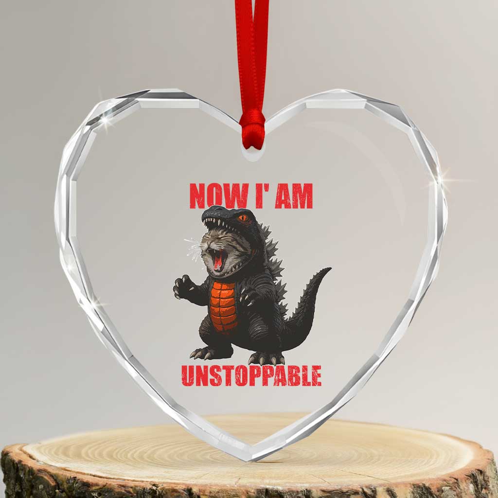 Now I Am Unstoppable Heart Crystal Glass Ornament Funny Cute Cat Catzilla - Wonder Print Shop