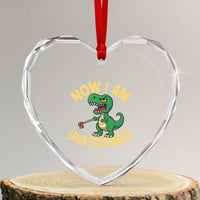 Now I Am Unstoppable Heart Crystal Glass Ornament Funny Dinosaur Lovers - Wonder Print Shop
