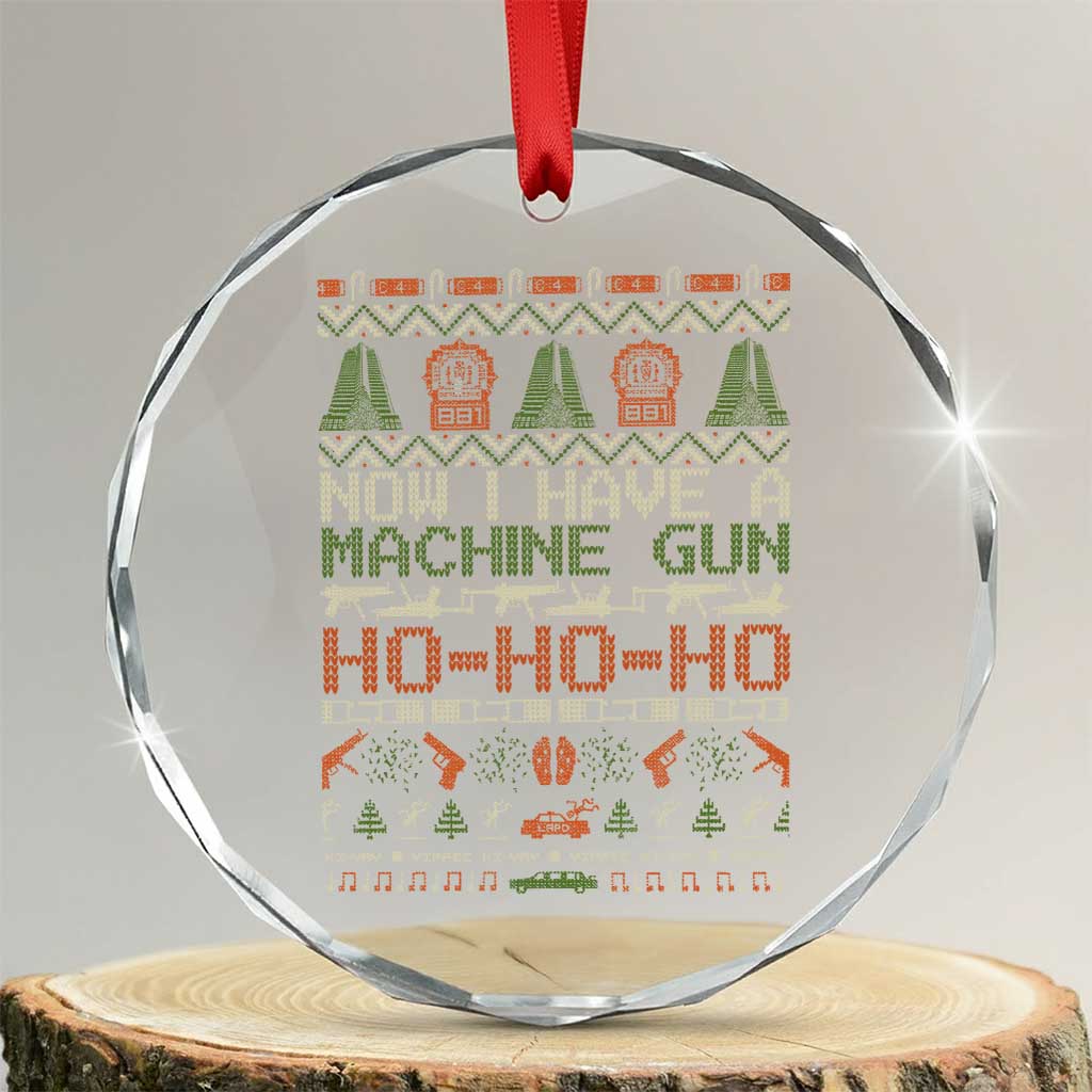 Now I Have A Machine Gun Crystal Glass Ornament Christmas 90s Movie Ugly Xmas - Wonder Print Shop
