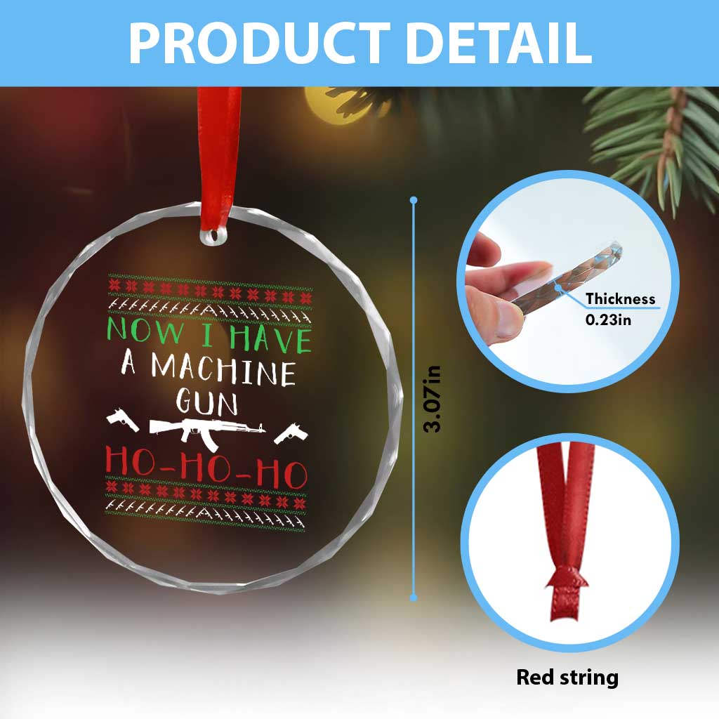 Now I Have A Machine Gun Crystal Glass Ornament Funny Christmas Movie Gun Lover - Wonder Print Shop