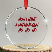 Now I Have A Machine Gun Crystal Glass Ornament Funny Retro 90s Movie Jumper - Wonder Print Shop