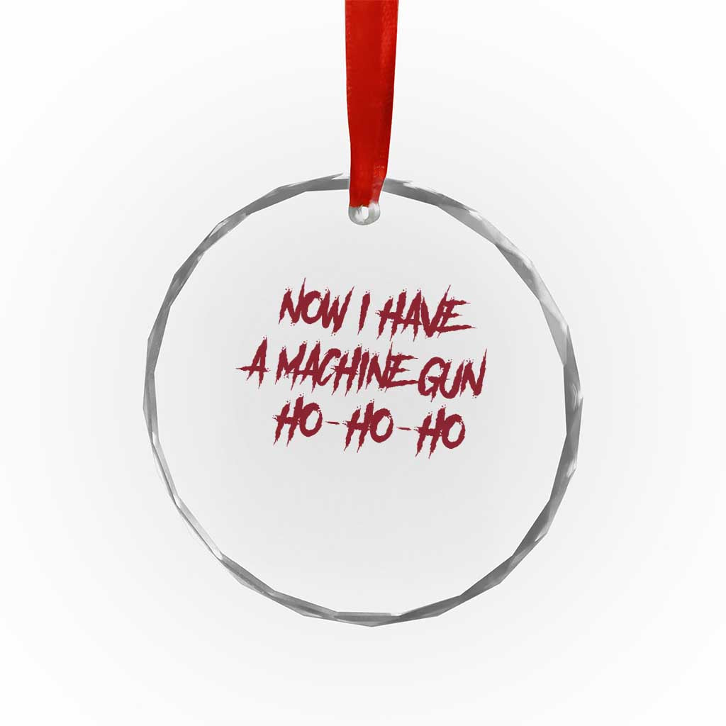Now I Have A Machine Gun Crystal Glass Ornament Funny Retro 90s Movie Jumper - Wonder Print Shop