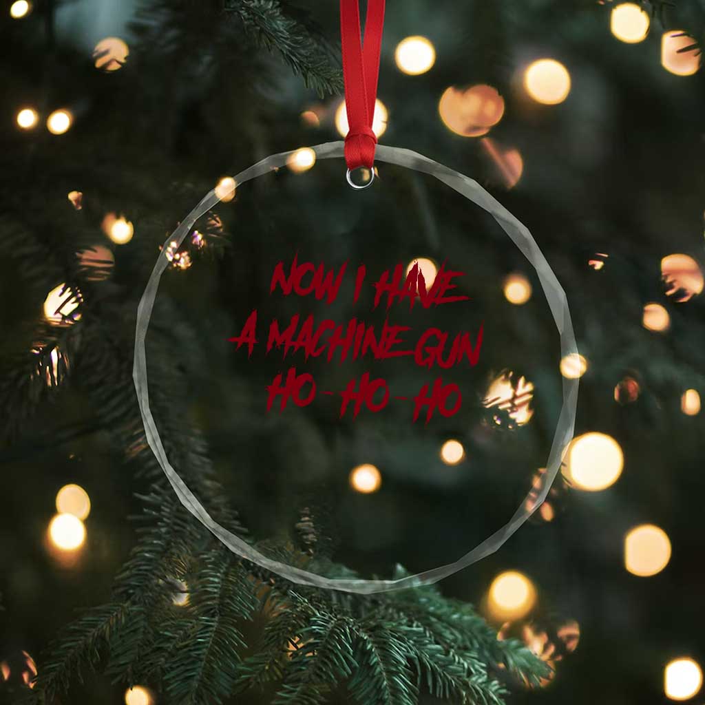 Now I Have A Machine Gun Crystal Glass Ornament Funny Retro 90s Movie Jumper - Wonder Print Shop