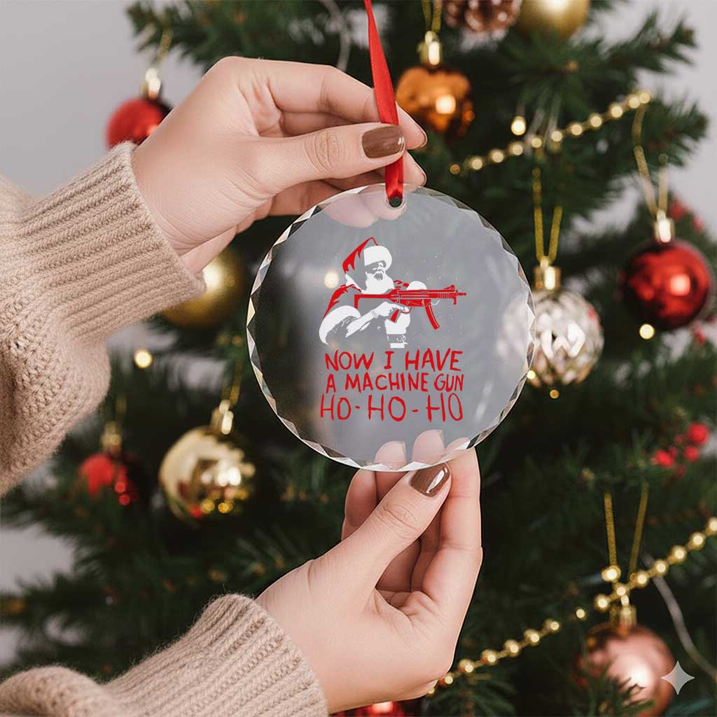 Now I Have A Machine Gun Crystal Glass Ornament Funny Retro Christmas 90s Movie Santa Gun Lovers - Wonder Print Shop