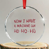 Now I Have A Machine Gun Crystal Glass Ornament Funny Xmas 90s Movie - Wonder Print Shop