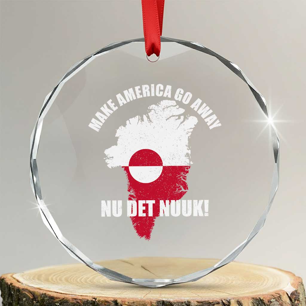 Nu Det Nuuk Make America Go Away Crystal Glass Ornament Support Greenland Political Statement