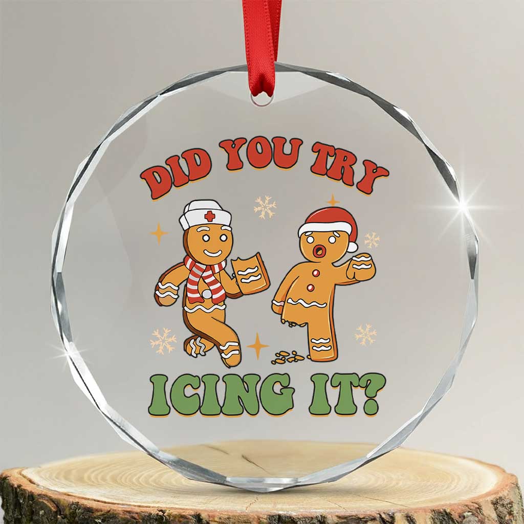 Nurse Christmas Crystal Glass Ornament Did You Try Icing It Funny Saying TS02