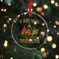O Holy Night Our King Is Here Jesus Is The Reason Crystal Glass Ornament Christian Religious Xmas - Wonder Print Shop