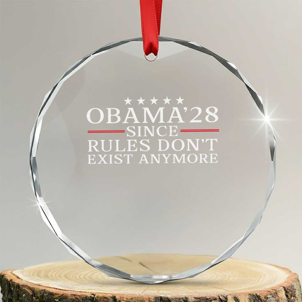 Obama 2028 Since Rules Don't Exist Anymore Crystal Glass Ornament Funny Political Sarcastic Humor