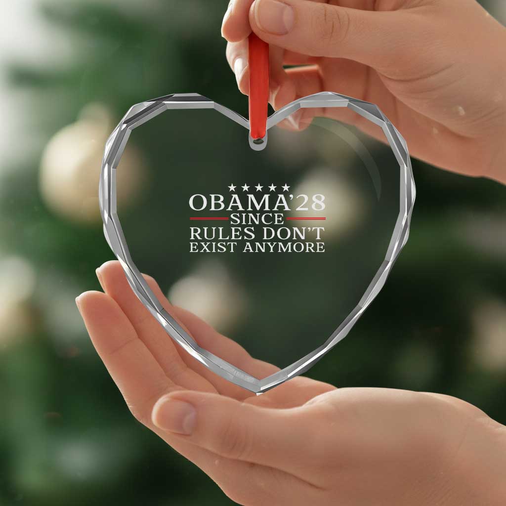Obama 2028 Since Rules Don't Exist Anymore Heart Crystal Glass Ornament Funny Political Sarcastic Humor