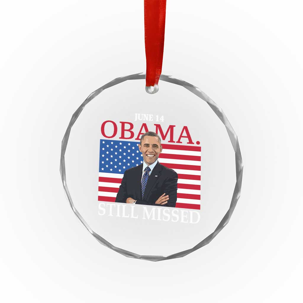 Obama Still Missed Crystal Glass Ornament Patriotic Tribute for June 14 - Wonder Print Shop