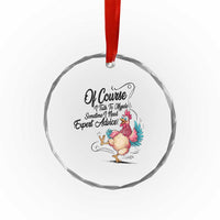 Of Course I Talk To Myself I Need Expert Advice Crystal Glass Ornament Funny Sarcastic Quote - Wonder Print Shop