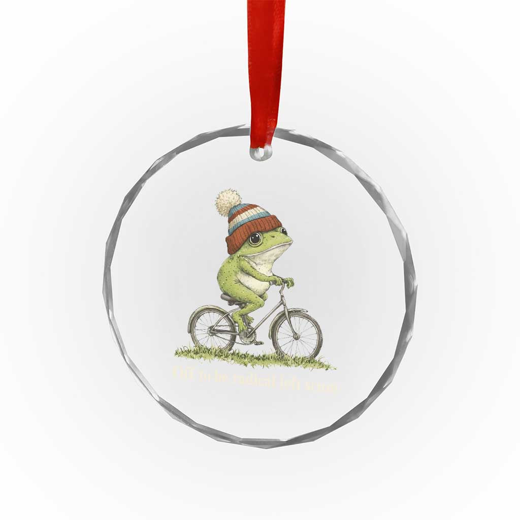 Off To Be Radical Left Scum Crystal Glass Ornament Funny Frog Resistance