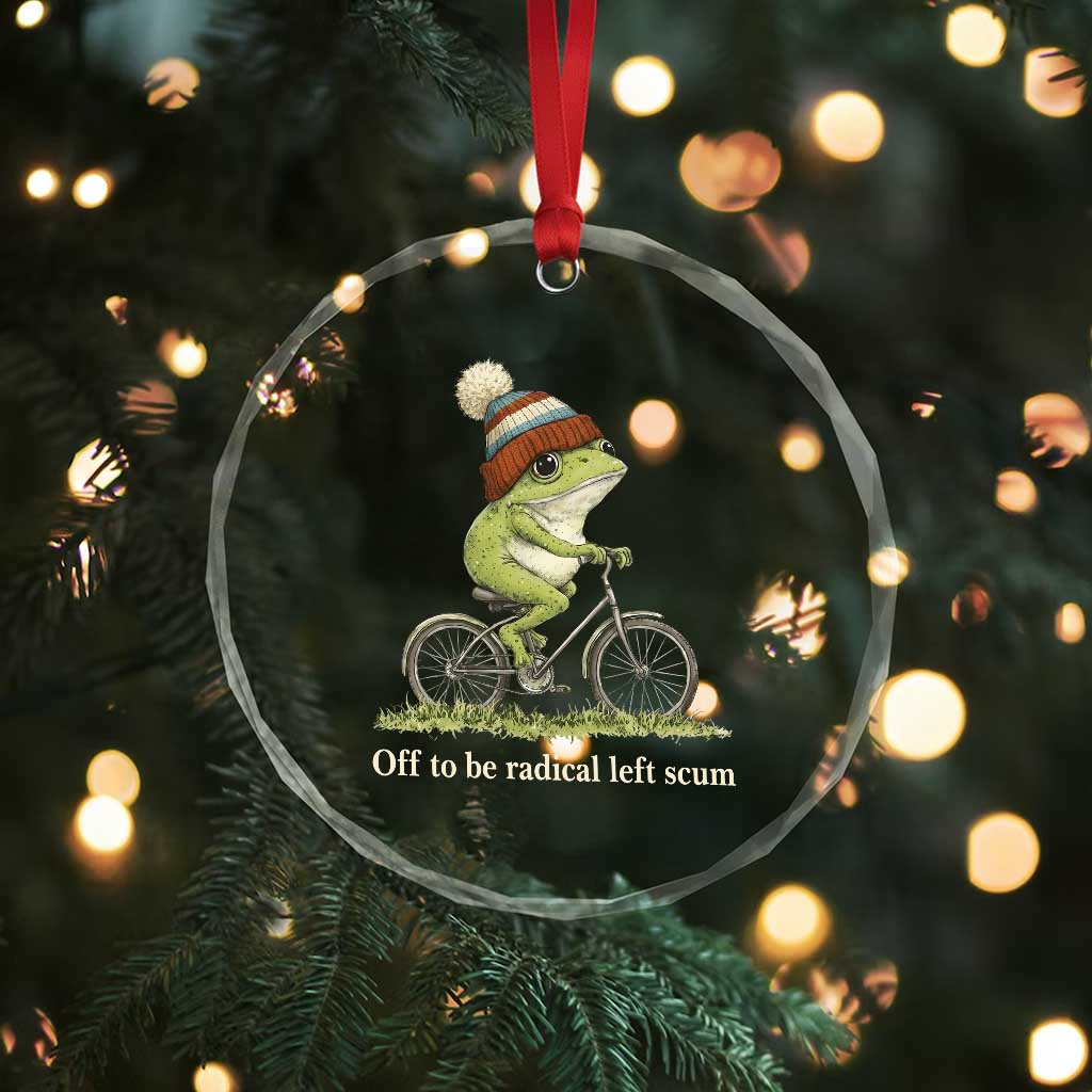 Off To Be Radical Left Scum Crystal Glass Ornament Funny Frog Resistance