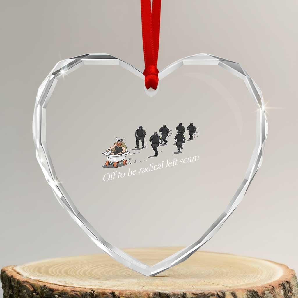 Off To Be Radical Left Scum Heart Crystal Glass Ornament Funny Minneapolis Escape Viking Abolish Ice