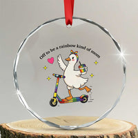 Off To Be Rainbow Kind Of Mom Crystal Glass Ornament LGBTQ Goose Mom Rainbow
