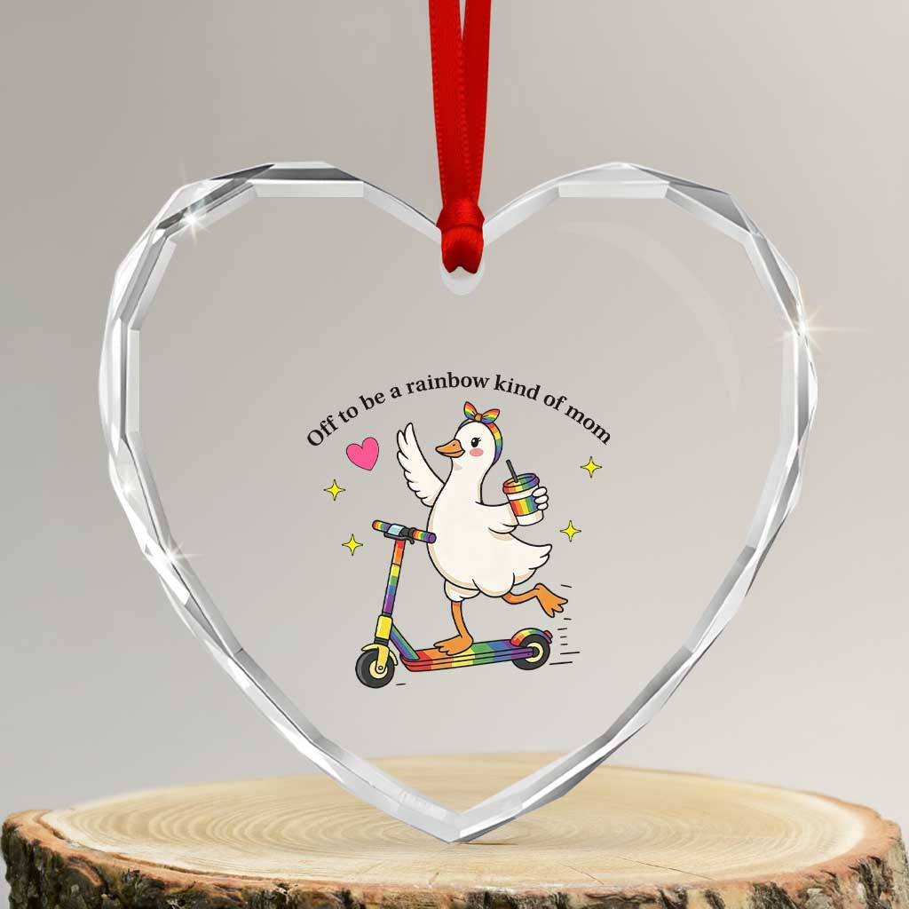 Off To Be Rainbow Kind Of Mom Heart Crystal Glass Ornament LGBTQ Goose Mom Rainbow