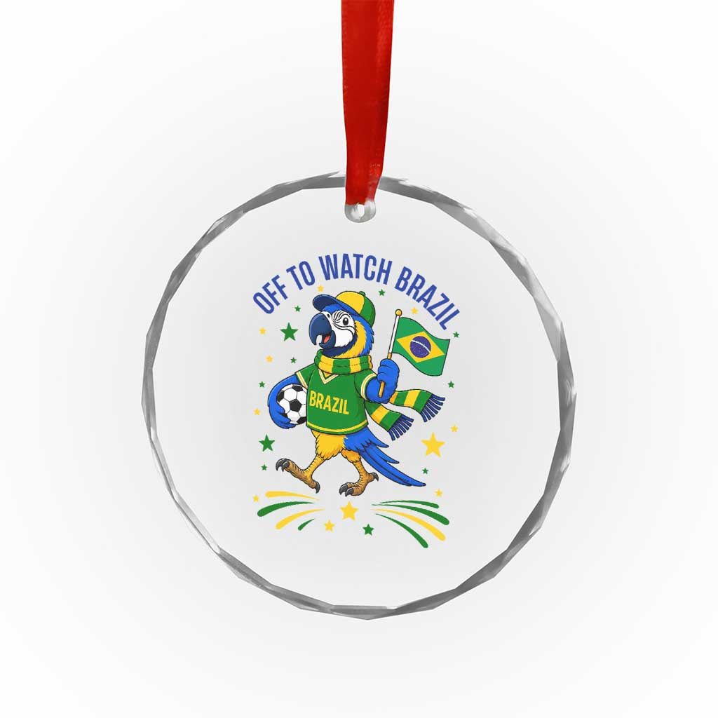 Off To Watch Brazil Crystal Glass Ornament Funny Tropical Bird Soccer Fan