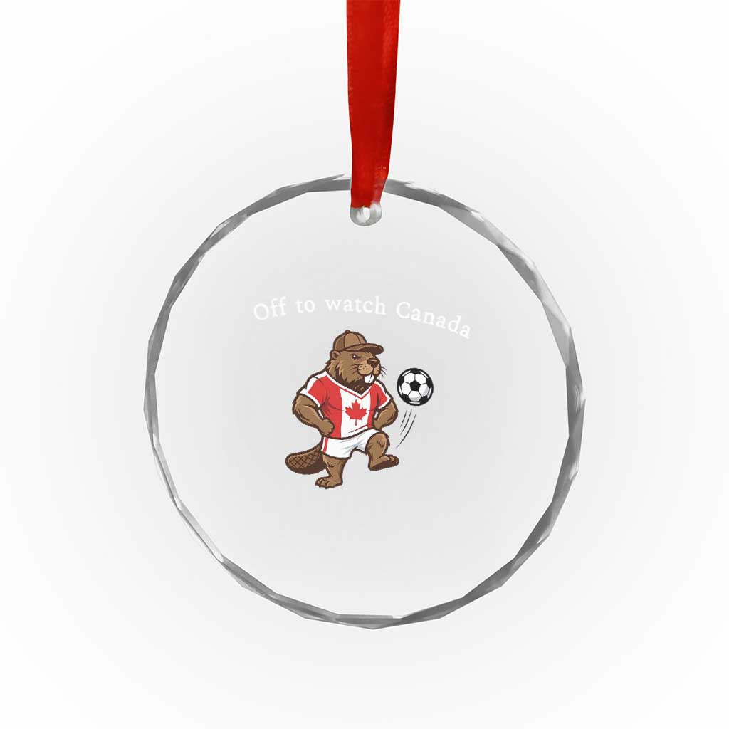 Off to Watch Canada Crystal Glass Ornament Patriotic Canadian Beaver Football Soccer Fan Gift