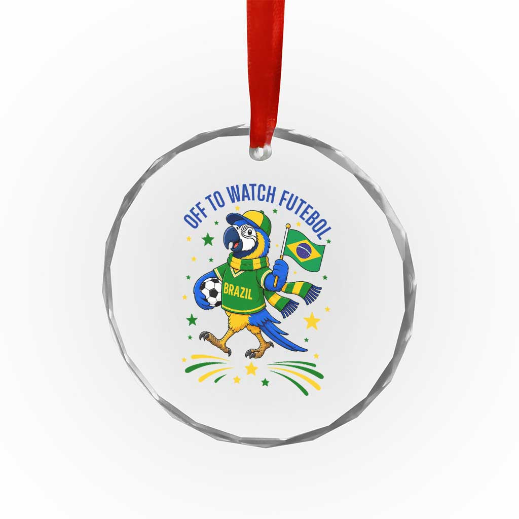 Off To Watch Futebol Crystal Glass Ornament Funny Brazil Macaw Soccer Fan