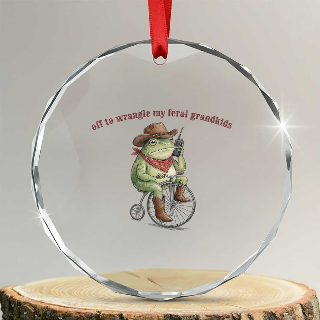 Off to Wrangle My Feral Grandkids Crystal Glass Ornament Funny Cowboy Frog Grandpa Western Meme