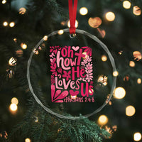Oh how He Loves Us Crystal Glass Ornament Boho Christian Valentine - Wonder Print Shop