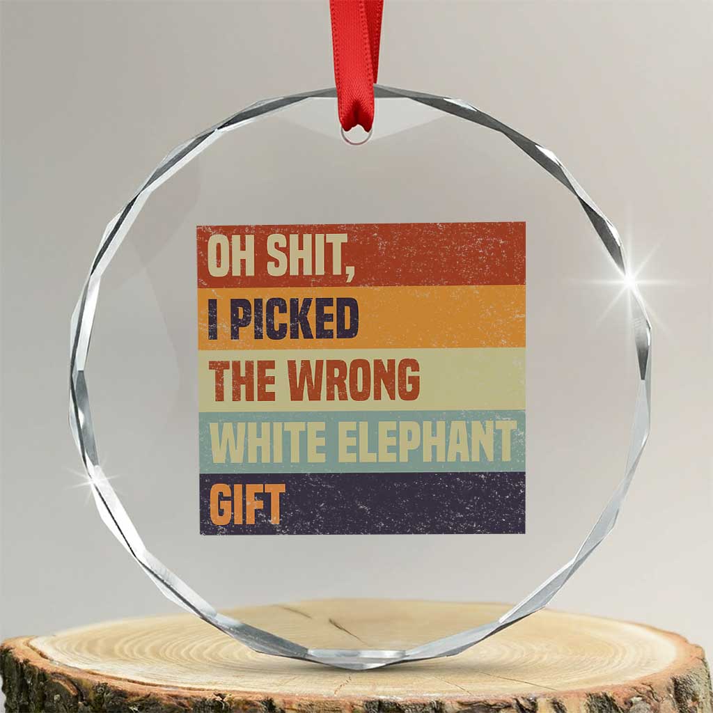 Oh Shit I Picked The Wrong White Elephant Gift Crystal Glass Ornament Funny Christmas Gift Exchange Game - Wonder Print Shop