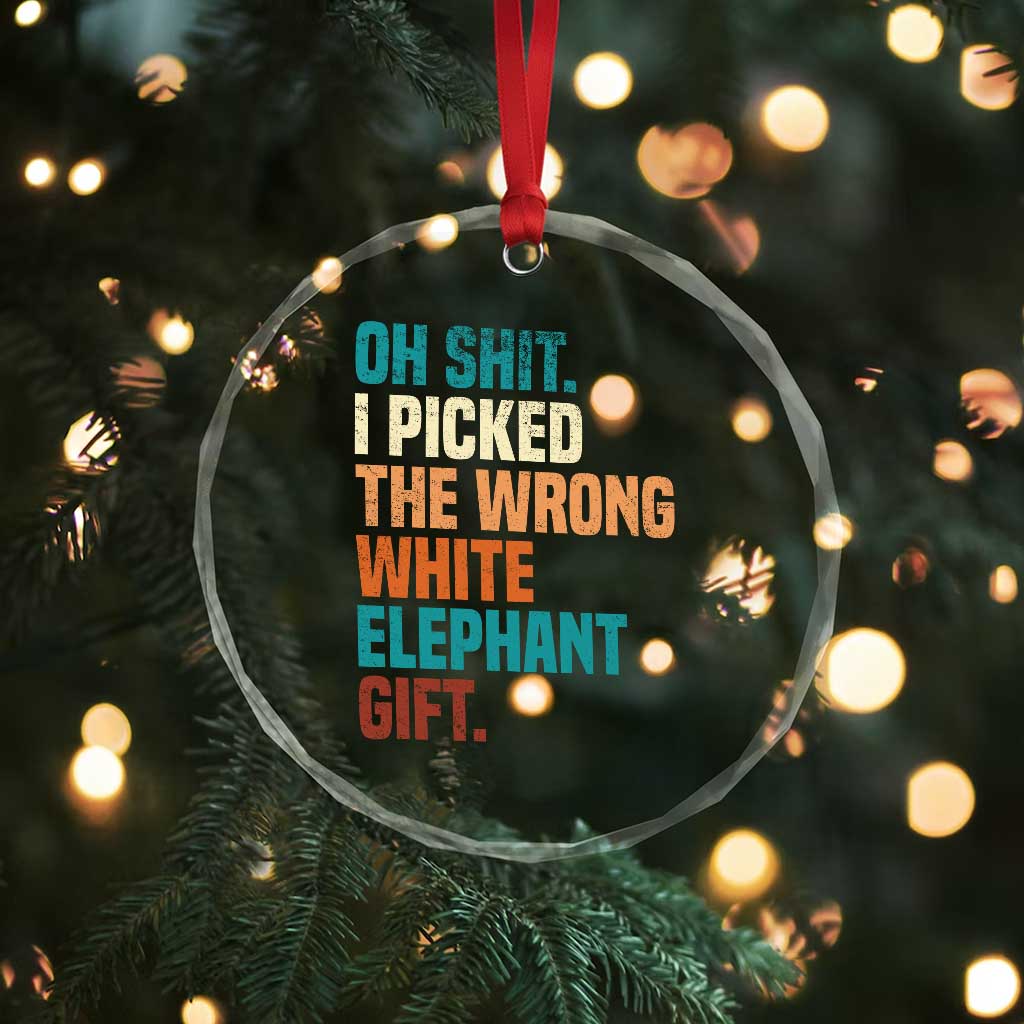 Oh Shit I Picked The Wrong White Elephant Gift Crystal Glass Ornament Funny Retro Christmas Gift Exchange TS11