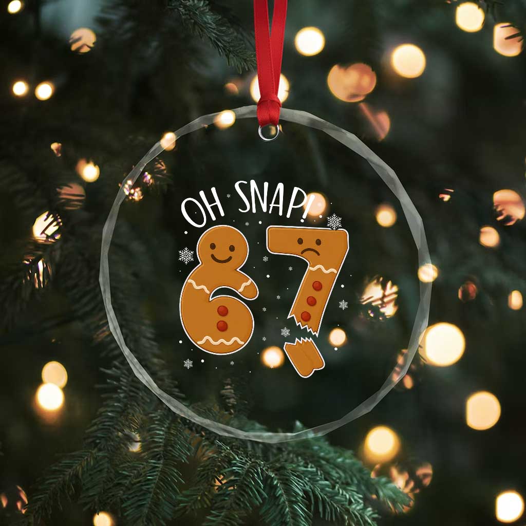 Oh Snap 67 Gingerbread Meme Crystal Glass Ornament Broken Cookie Six Seven Holiday Gag Christmas Vibes - Wonder Print Shop