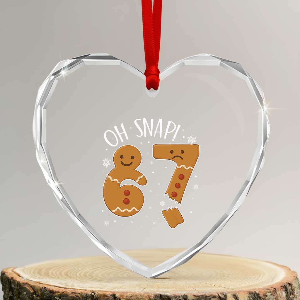 Oh Snap 67 Gingerbread Meme Heart Crystal Glass Ornament Broken Cookie Six Seven Holiday Gag Christmas Vibes - Wonder Print Shop