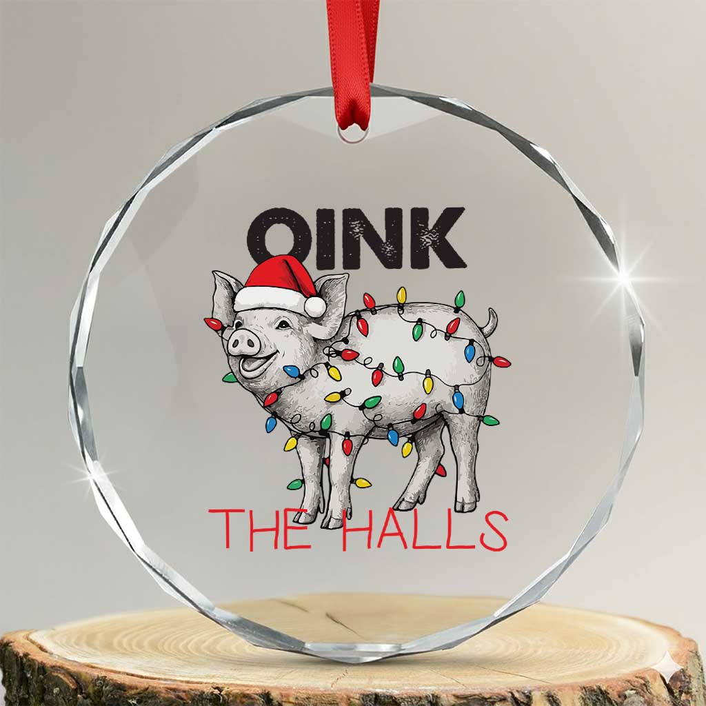 Oink The Halls Crystal Glass Ornament Funny Christmas Pig Lover Gift - Wonder Print Shop