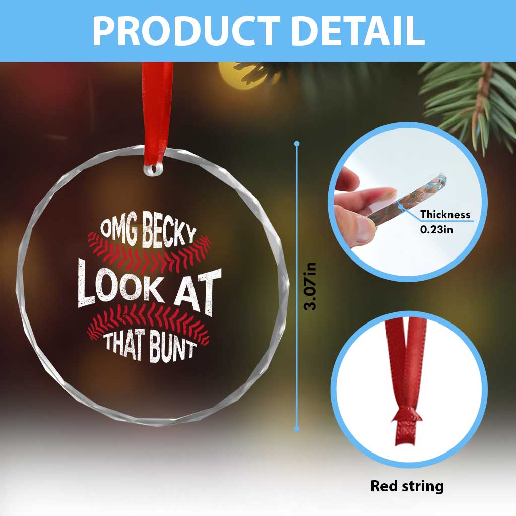 OMG Becky Look At That Bunt Funny Baseball Crystal Glass Ornament