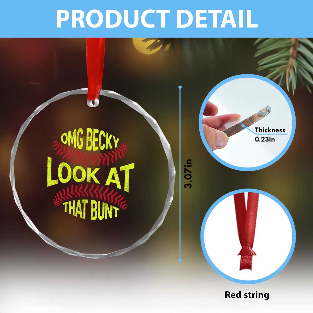 OMG Becky Look At That Bunt Funny Softball Crystal Glass Ornament