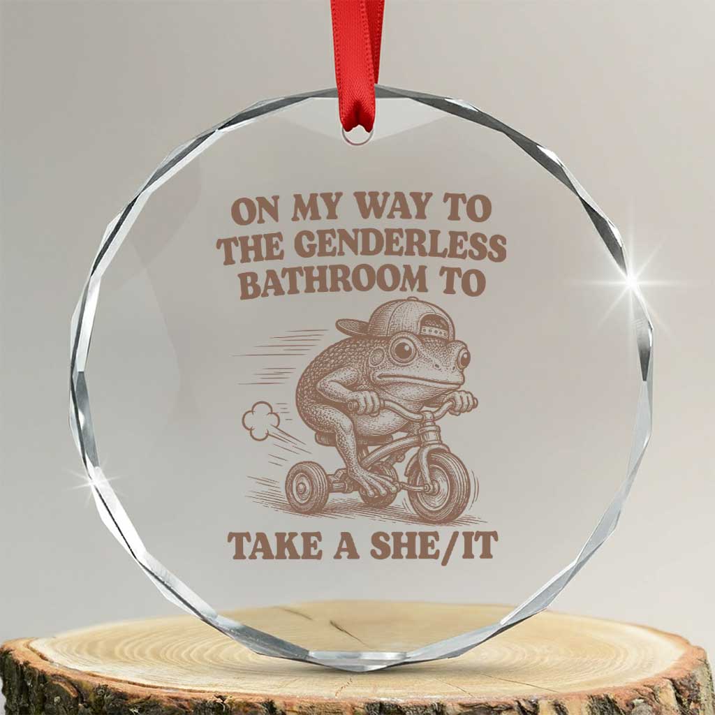 On My Way To The Genderless Bathroom To Take a She/It Crystal Glass Ornament Funny Frog Graphic