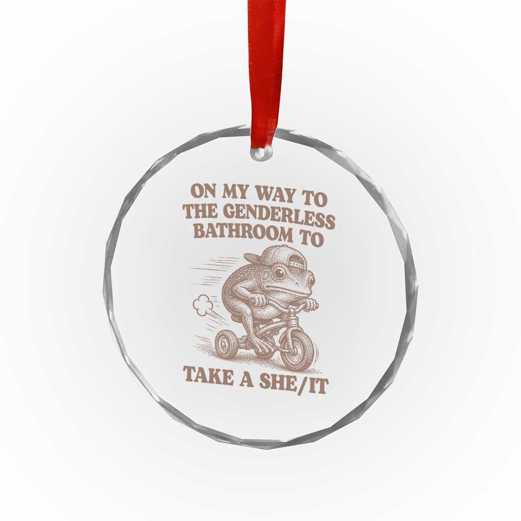On My Way To The Genderless Bathroom To Take a She/It Crystal Glass Ornament Funny Frog Graphic
