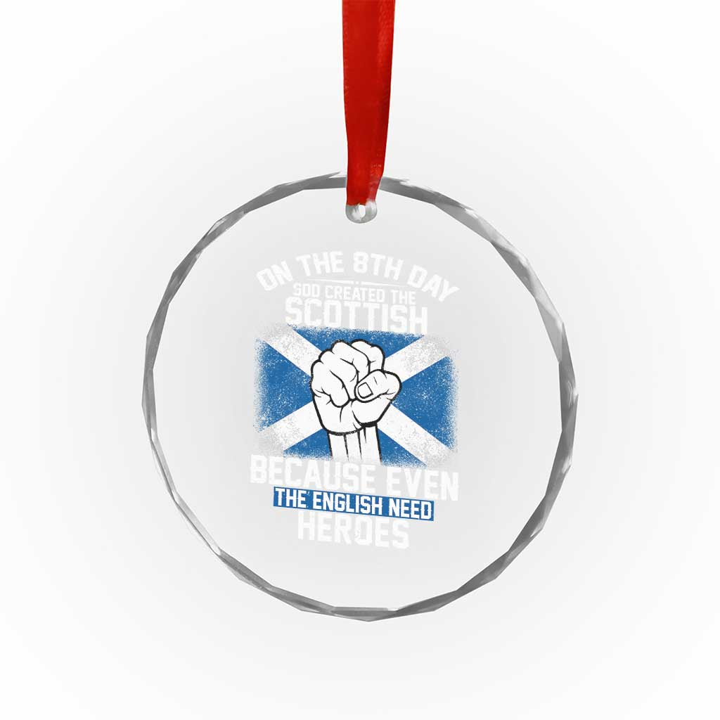 On the 8th Day God Created the Scottish Crystal Glass Ornament Funny Heroic Scotland Pride - Wonder Print Shop