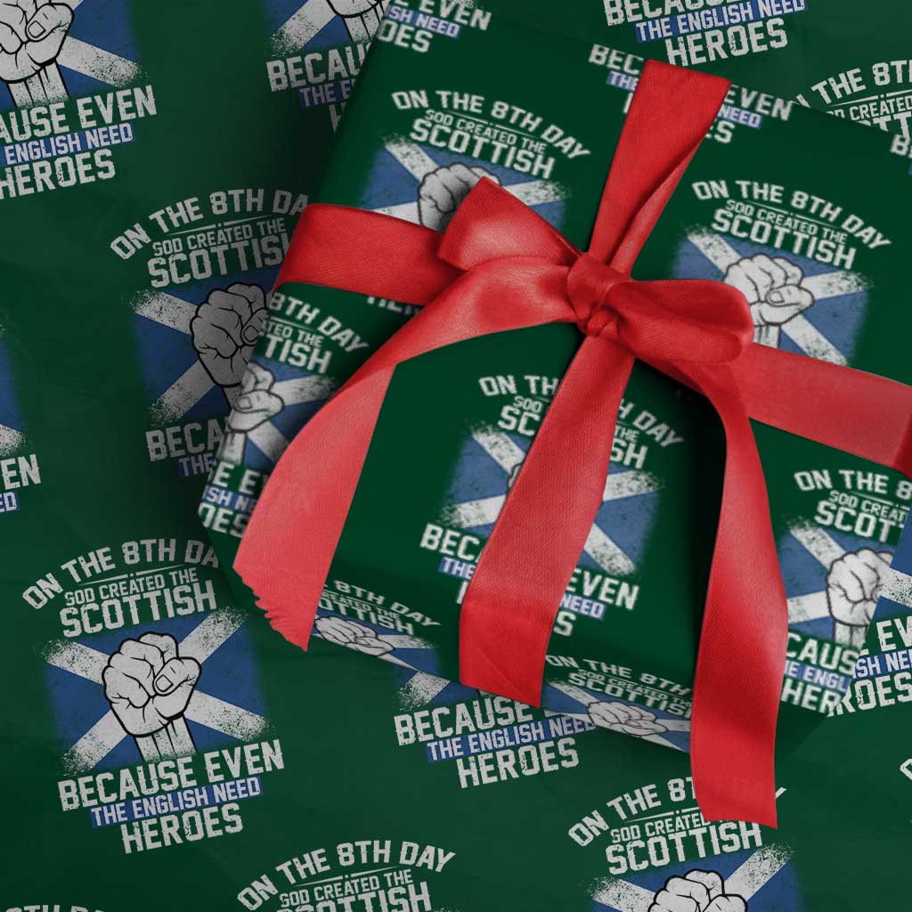 On the 8th Day God Created the Scottish Wrapping Paper Roll Funny Heroic Scotland Pride - Wonder Print Shop