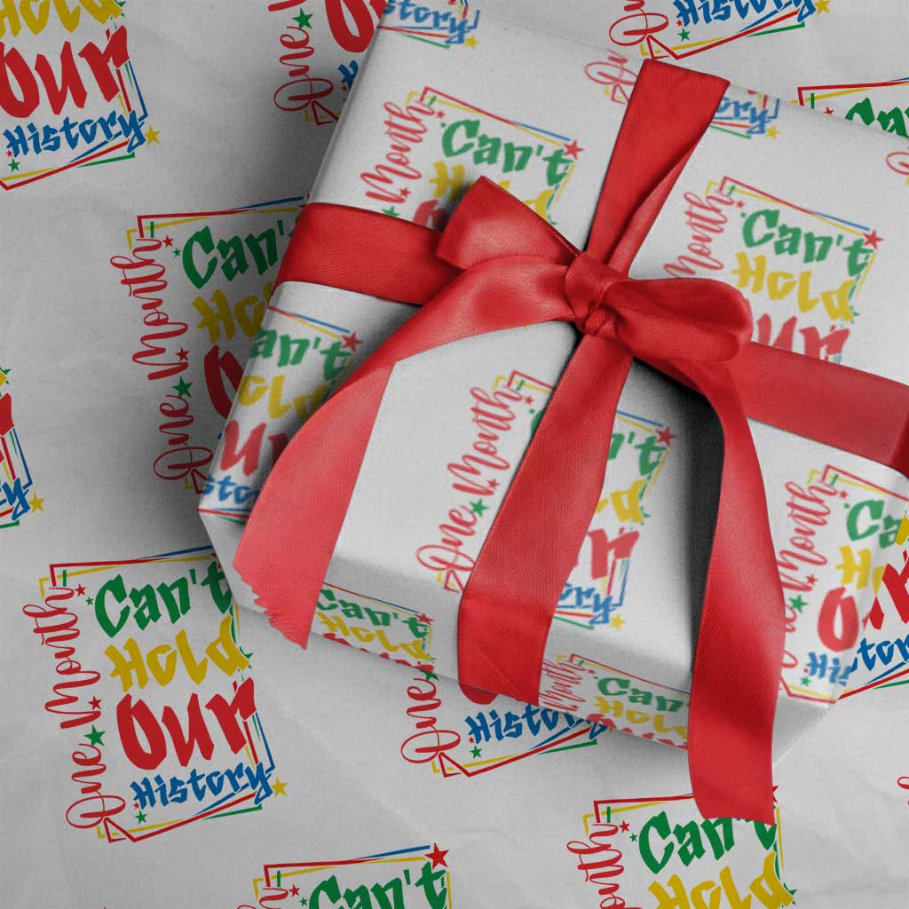 One Month Cannot Hold Our History Wrapping Paper Roll Black History Gift
